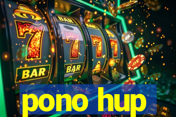pono hup